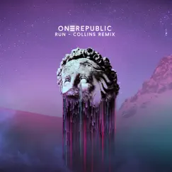 Run (Collins Remix) - Single by OneRepublic & Collins album reviews, ratings, credits