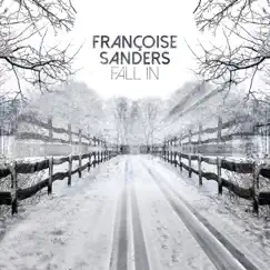 Fall In - Single by Francoise Sanders album reviews, ratings, credits