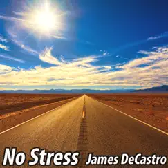 No Stress - Single by James DeCastro album reviews, ratings, credits