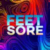Feet Sore - Single album lyrics, reviews, download