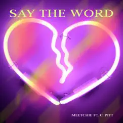 Say the Word (feat. C. Pitt) Song Lyrics
