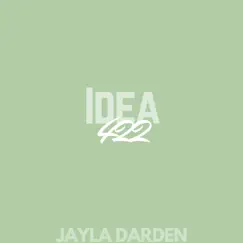 Idea 422 - Single by Jayla Darden album reviews, ratings, credits