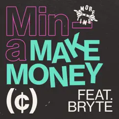 Make Money (feat. Bryte) - Single by Mina album reviews, ratings, credits