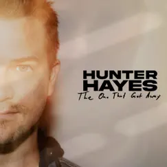 The One That Got Away - Single by Hunter Hayes album reviews, ratings, credits