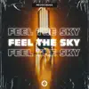 Feel the Sky - Single album lyrics, reviews, download