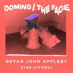 Domino / The Face (demo versions) [demo version] - Single by Bryan John Appleby album reviews, ratings, credits