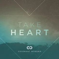 Take Heart (Live) by Covenant Worship album reviews, ratings, credits