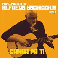 Samba Pa Ti - Single by Papik & Alfredo Bochicchio album reviews, ratings, credits
