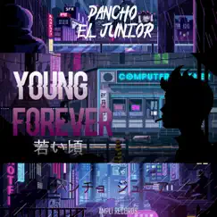 Young Forever - Single by Pancho El Junior album reviews, ratings, credits