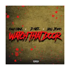 Watch That Door (feat. Big Joko & D, Nice) Song Lyrics