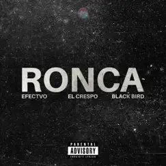 Ronca (feat. Efectvo, El Crespo & Black Bird) Song Lyrics