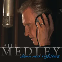 Damn Near Righteous by Bill Medley album reviews, ratings, credits
