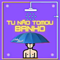 Tu Não Tomou Banho (feat. MC Koringa) - Single by Joker Beats album reviews, ratings, credits