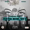 Mama Bawl Woie - Single album lyrics, reviews, download