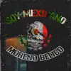 Soy Mexicano - Single album lyrics, reviews, download