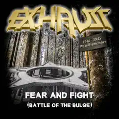 Fear and Fight (Battle of the Bulge) - Single by Exhaust album reviews, ratings, credits