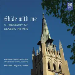 Abide with Me: A Treasury of Classic Hymns by Choir of Trinity College Melbourne & Michael Leighton Jones album reviews, ratings, credits