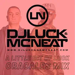 A Little Bit of Luck (Oracles Mix) - Single by DJ Luck & MC Neat album reviews, ratings, credits