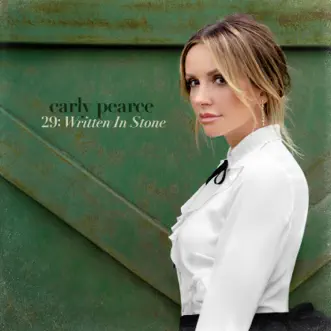 29: Written In Stone (Video Deluxe) by Carly Pearce album reviews, ratings, credits
