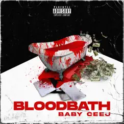 Bloodbath - Single by BABY CEEJ album reviews, ratings, credits