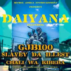 Daiyana (feat. GJ100, Slavey Da Illest & Chali wa Kibera) Song Lyrics