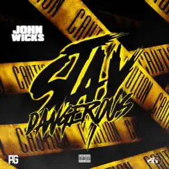 Stay Dangerous - Single by John Wicks album reviews, ratings, credits