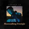 Moonwalking Freestyle - Single album lyrics, reviews, download