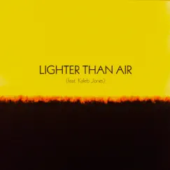 Lighter Than Air (feat. Kaleb Jones) Song Lyrics