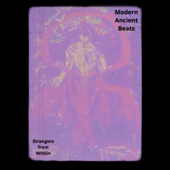 Strangers from Within - Single by Modern Ancient Beats album reviews, ratings, credits