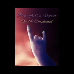 Dead & Complicated - Single by Pennyhill's Regret album reviews, ratings, credits