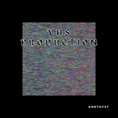 VHS Production - Single by Amethyst album reviews, ratings, credits