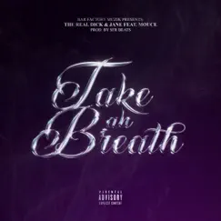 Take Ah Breath (feat. Mouce) Song Lyrics