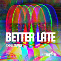 Better Late Than Never by HitWorld album reviews, ratings, credits