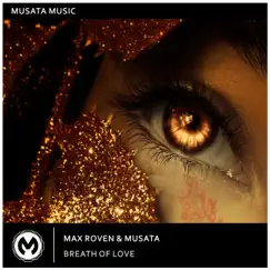 Breath of Love - Single by Max Roven & Musata album reviews, ratings, credits