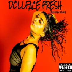 Bottom Bitch - Single by DollFace Fresh album reviews, ratings, credits