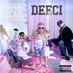 Cool Kids Play Music by Deeci album reviews, ratings, credits