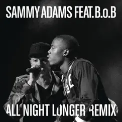 All Night Longer Remix (feat. B.o.B) - Single by Sammy Adams album reviews, ratings, credits