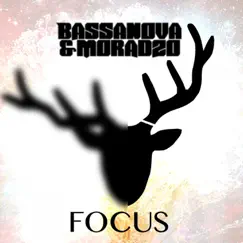 Focus - Single by Bassanova & Moradzo album reviews, ratings, credits
