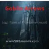Goblin Arrows (Lost mines of Phandelver Music) song lyrics
