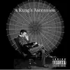 A Kxng's Ascension - Single album lyrics, reviews, download
