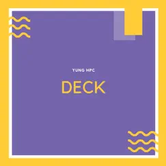 Deck - Single by YunG HPC album reviews, ratings, credits