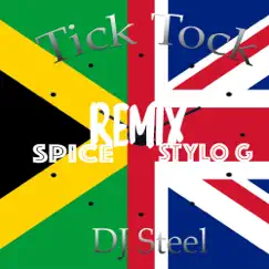 Tick Tock Remix (feat. Spice & Stylo G) - Single by Dj Steel album reviews, ratings, credits