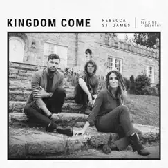 Kingdom Come - Single by Rebecca St. James & for KING & COUNTRY album reviews, ratings, credits