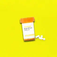 Drugs with you - Single by TAELA album reviews, ratings, credits