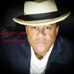 The Fantasy - Single by Glenn Rogers album reviews, ratings, credits