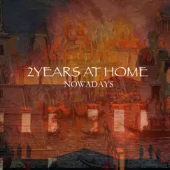 Nowadays - Single by 2Years At Home album reviews, ratings, credits