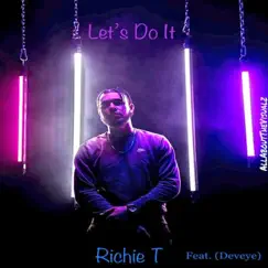 Lets do it (feat. Deveye) - Single by Richie T album reviews, ratings, credits