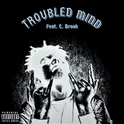 Troubled Mind (feat. C.Brook) Song Lyrics