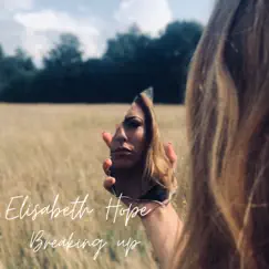 Breaking Up - Single by Elisabeth Hope album reviews, ratings, credits