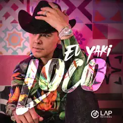 Loco - Single by Luis Alfonso Partida El Yaki album reviews, ratings, credits